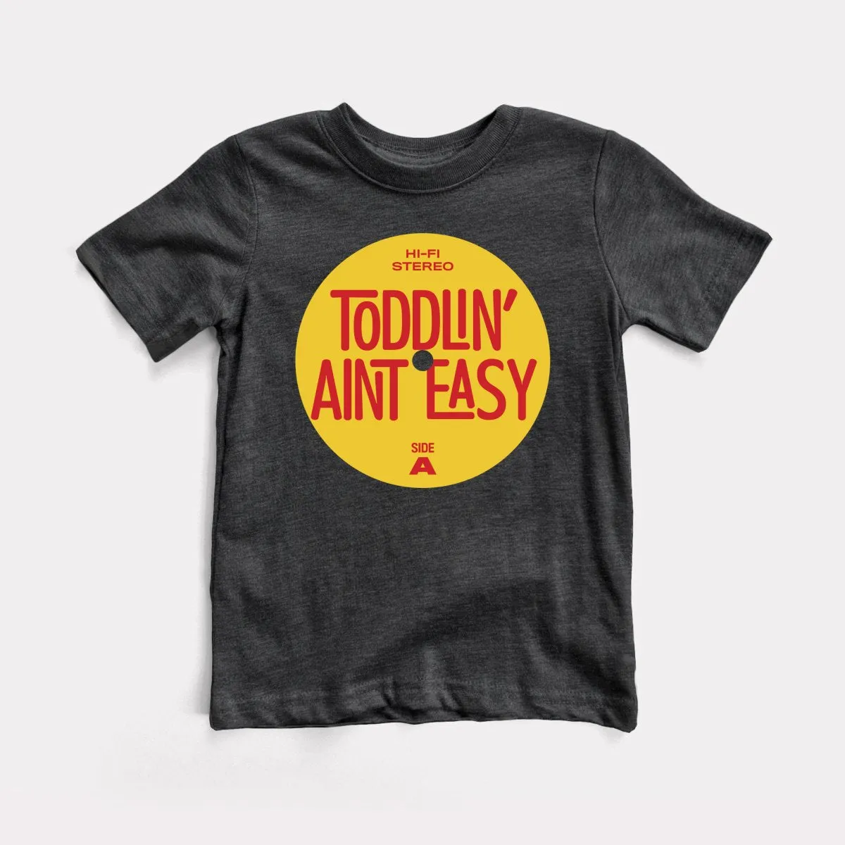 Toddlin Ain't Easy Toddler Tee